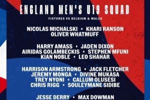 英格兰U19队名单：15岁道曼、尼奥尼、恩古莫哈、杰克-弗莱彻入围